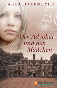 Der Advokat und das Mädchen - Tabea Halbmeyer - E-Book