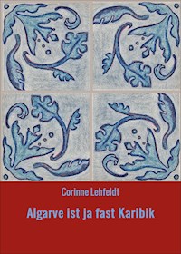 Algarve ist ja fast Karibik - Corinne Lehfeldt - E-Book