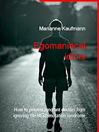 Egomaniacal idiots - Marianne Kaufmann - E-Book