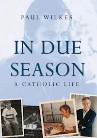 In Due Season - Paul Wilkes - E-Book