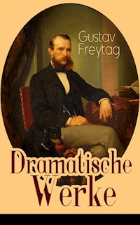 Dramatische Werke - Gustav Freytag - E-Book