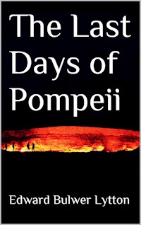 The Last Days of Pompeii - Edward Bulwer Lytton - E-Book