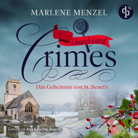 Das Geheimnis von St. Benet's - Churchyard Crimes-Reihe, Band 4 (Ungekürzt) - Marlene Menzel - Hörbuch
