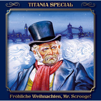 Titania Special, Märchenklassiker, Folge 1: Fröhliche Weihnachten, Mr. Scrooge - Charles Dickens - Hörbuch
