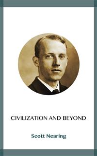 Civilization and Beyond - Scott Nearing - kostenlos E-Book