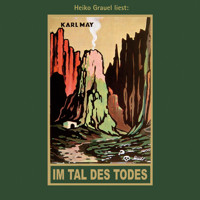Im Tal des Todes - Karl Mays Gesammelte Werke, Band 62 (ungekürzt) - Karl May - Hörbuch