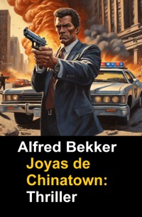 Joyas de Chinatown: Thriller - Alfred Bekker - E-Book