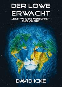 Der Löwe erwacht - David  Icke - E-Book