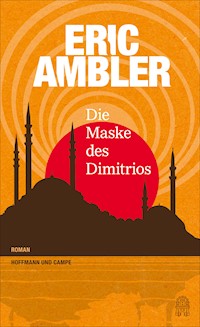 Die Maske des Dimitrios - Eric Ambler - E-Book