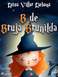 B de Bruja Brunilda - Luisa Villar Liébana - E-Book