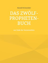 Das Zwölf-Propheten-Buch - Harald Schneider - E-Book