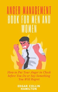 Anger Management Book for Men and Women - Edgar Collin Hamilton - E-Book