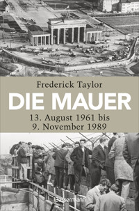 Die Mauer - Frederick Taylor - E-Book