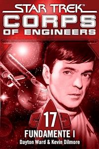 Star Trek - Corps of Engineers 17: Fundamente 1 - Dayton Ward - E-Book
