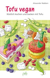 Tofu vegan - Alexander Nabben - E-Book