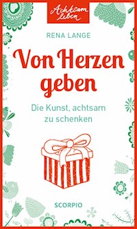 Von Herzen geben - Rena Lange - E-Book