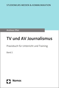 TV und AV Journalismus - Andreas Elter - E-Book