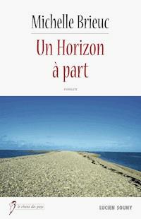 Un Horizon à part - Michelle Brieuc - E-Book