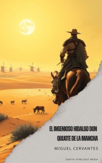 El ingenioso hidalgo Don Quijote de la Mancha - Miguel Cervantes - kostenlos E-Book