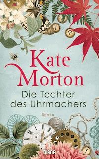 Die Tochter des Uhrmachers - Kate Morton - E-Book