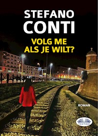 Volg Me, Als Je Wilt - Stefano Conti - E-Book