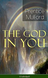 The God in You (Unabridged) - Prentice Mulford - E-Book