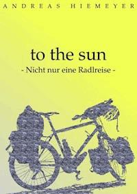 to the sun - Andreas Hiemeyer - E-Book