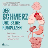 Der Schmerz und seine Komplizen - Resilienz bei chronischen Krankheiten - Samira Pereschkian - Hörbuch