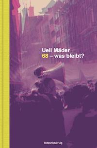 68 – was bleibt? - Ueli Mäder - E-Book