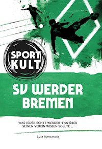 SV Werder Bremen - Fußballkult - Lutz Hanseroth - E-Book