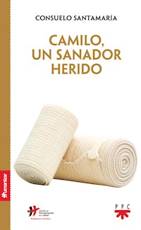 Camilo, un sanado herido - Consuelo Santamaría Repiso - E-Book