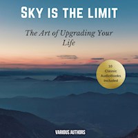 The Sky is the Limit (10 Classic Self-Help Books Collection) - James Allen - Hörbuch