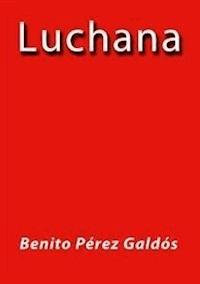 Luchana - Benito Pérez Galdòs - E-Book