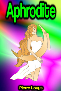 Aphrodite - Pierre Louys - E-Book