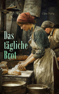 Das tägliche Brot - Clara Viebig - E-Book