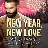 New Year, New Love oder so ähnlich ... - Boston In Love, Band 2 (ungekürzt) - Aurelia Velten - Hörbuch