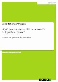 ¿Qué quieres hacer el fin de semana? - Lehrprobenentwurf - Julie Behrman Ortegon - E-Book