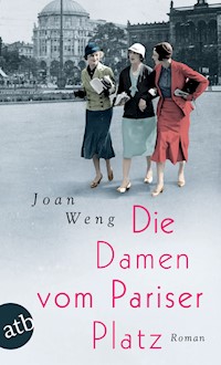 Die Damen vom Pariser Platz - Joan Weng - E-Book
