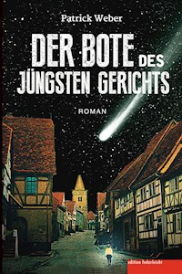 Der Bote des Jüngsten Gerichts - Patrick Weber - E-Book