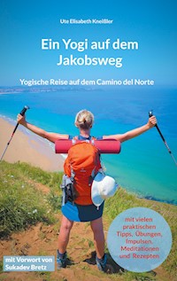 Ein Yogi auf dem Jakobsweg - Ute Elisabeth Kneißler - E-Book