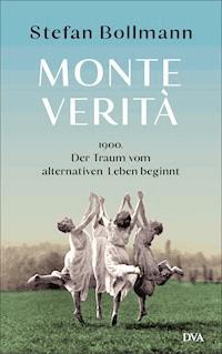 Monte Verità - Stefan Bollmann - E-Book