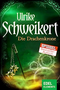Die Drachenkrone - Ulrike Schweikert - E-Book