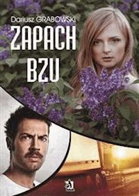 Zapach bzu - Dariusz Grabowski - E-Book