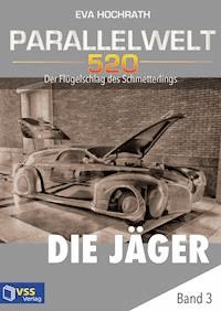 Parallelwelt 520 - Band 3 - Die Jäger - Eva Hochrath - E-Book