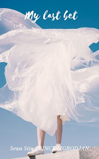 My last bet - Sewa Situ Prince-Agbodjan - E-Book