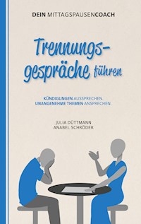 Trennungsgespräche führen - Anabel Schröder - E-Book