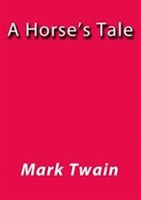 A horse's tale - Mark Twain - E-Book