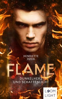 Flame 2: Dunkelherz und Schattenlicht - Henriette Dzeik - E-Book