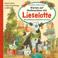 Warten auf Weihnachten mit Lieselotte - Die schönsten Geschichten zum Fest (Ungekürzte Lesung mit Musik) - Alexander Steffensmeier - Hörbuch