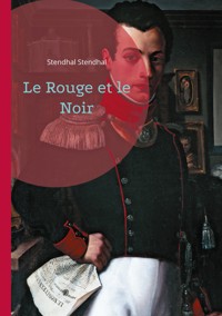 Le Rouge et le Noir - Stendhal Stendhal - E-Book